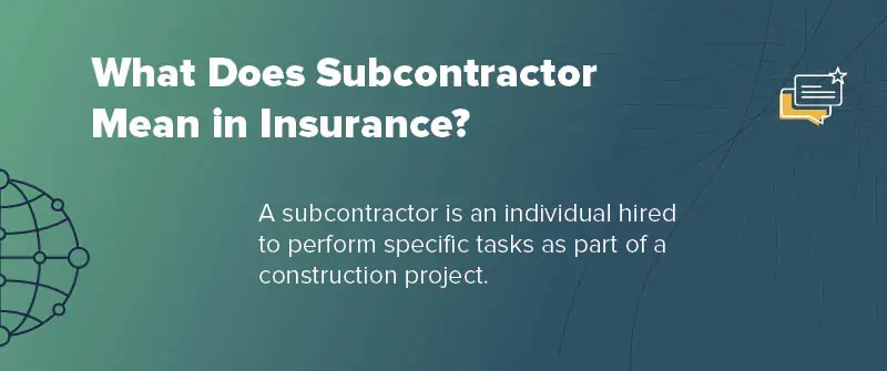 What Does Subcontractor Mean in Insurance_