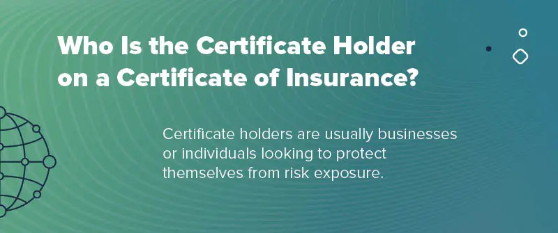 Who Is the Certificate Holder on a Certificate of Insurance_