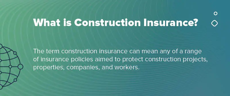 What is Construction Insurance?